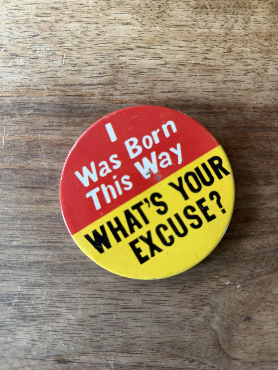 Anstecker «I Was Born This Way» · 7 cm