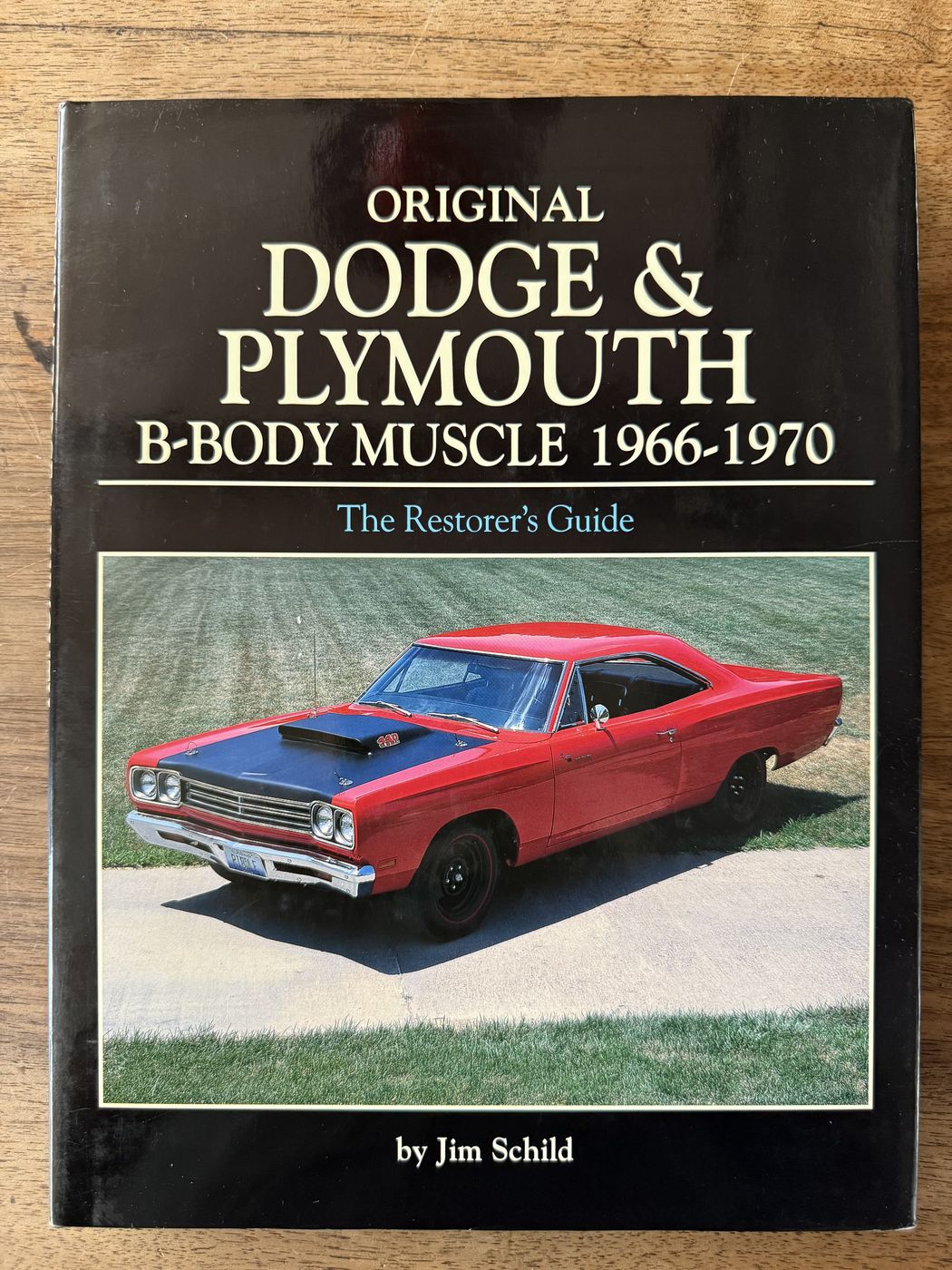 Original Dodge & Plymouth B-Body Muscle 1966–1970 · Jim Schild