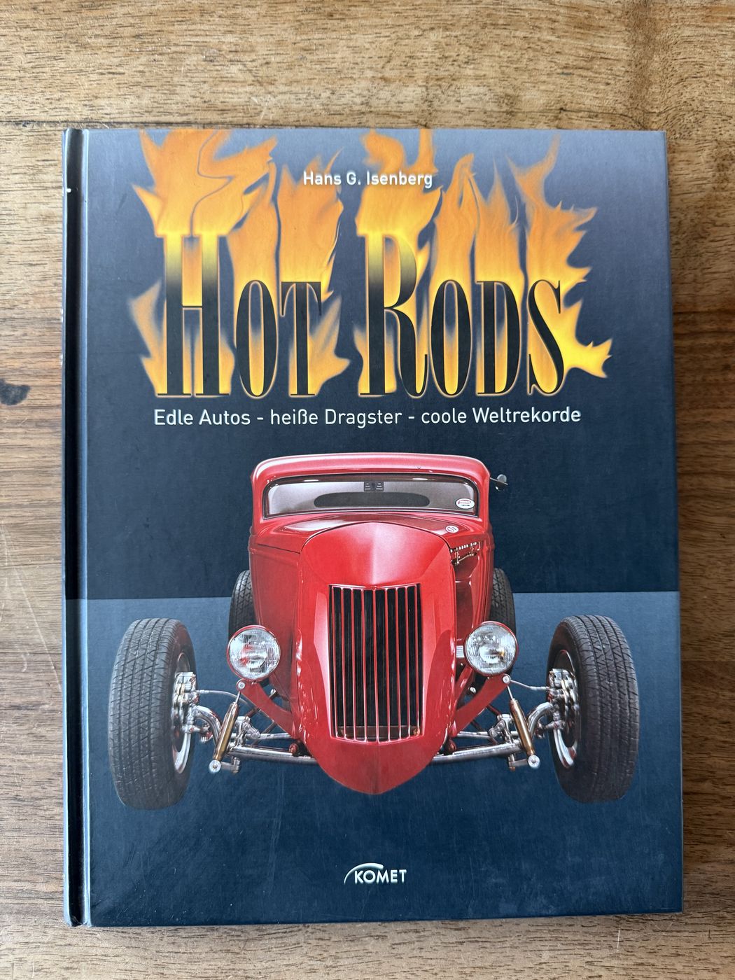 Hot Rods · Edle Autos, heisse Dragster, coole Weltrekorde