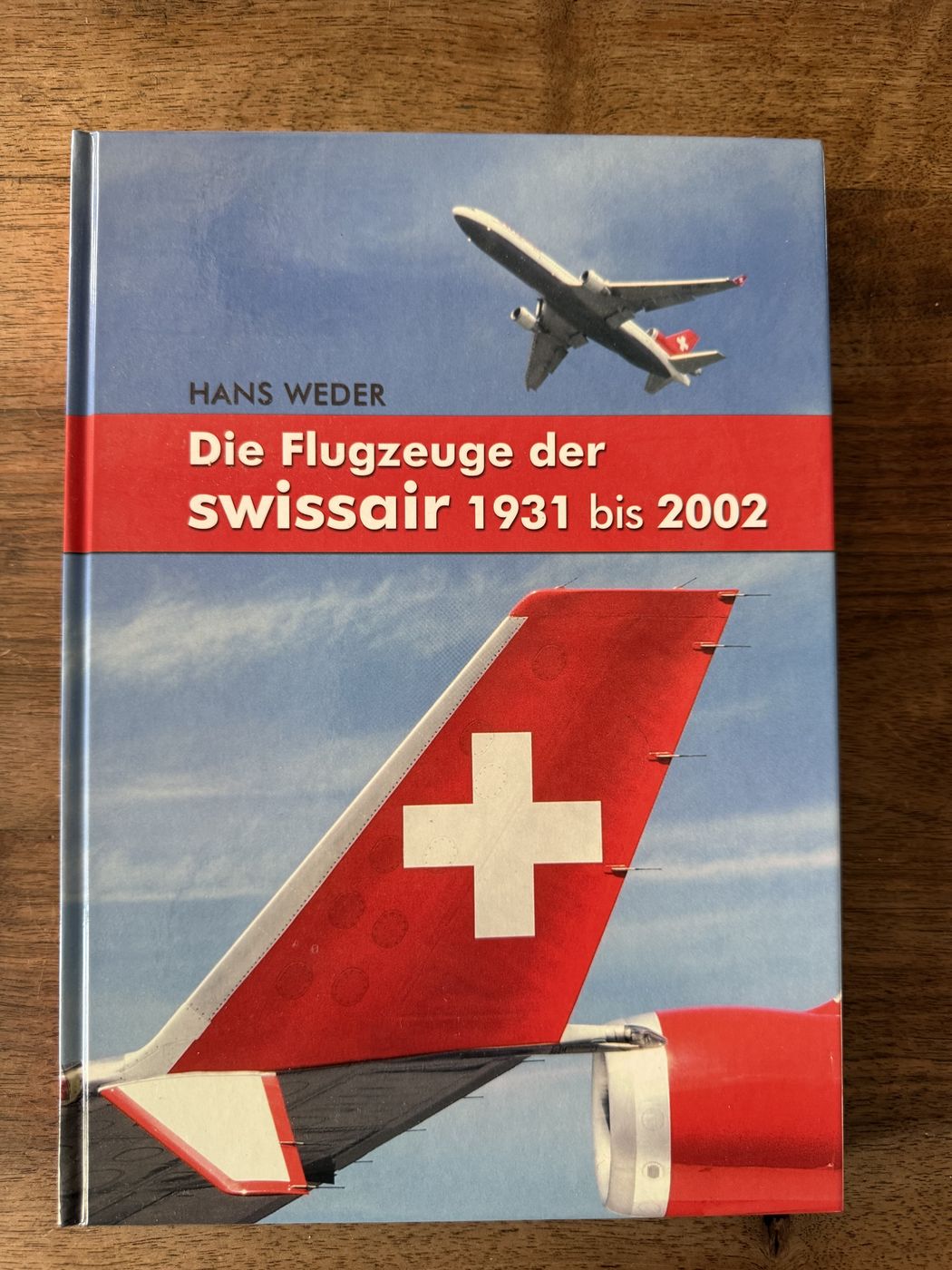 Die Flugzeuge der Swissair 1931 bis 2002 · Hans Weber