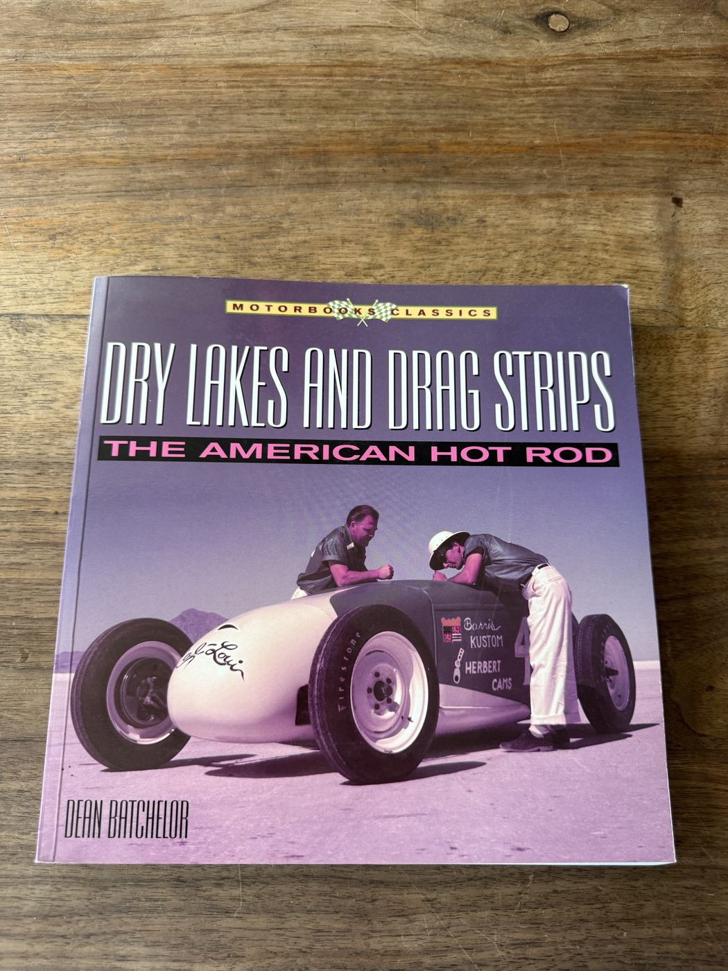 Dry Lakes and Drag Strips · The American Hot Rod