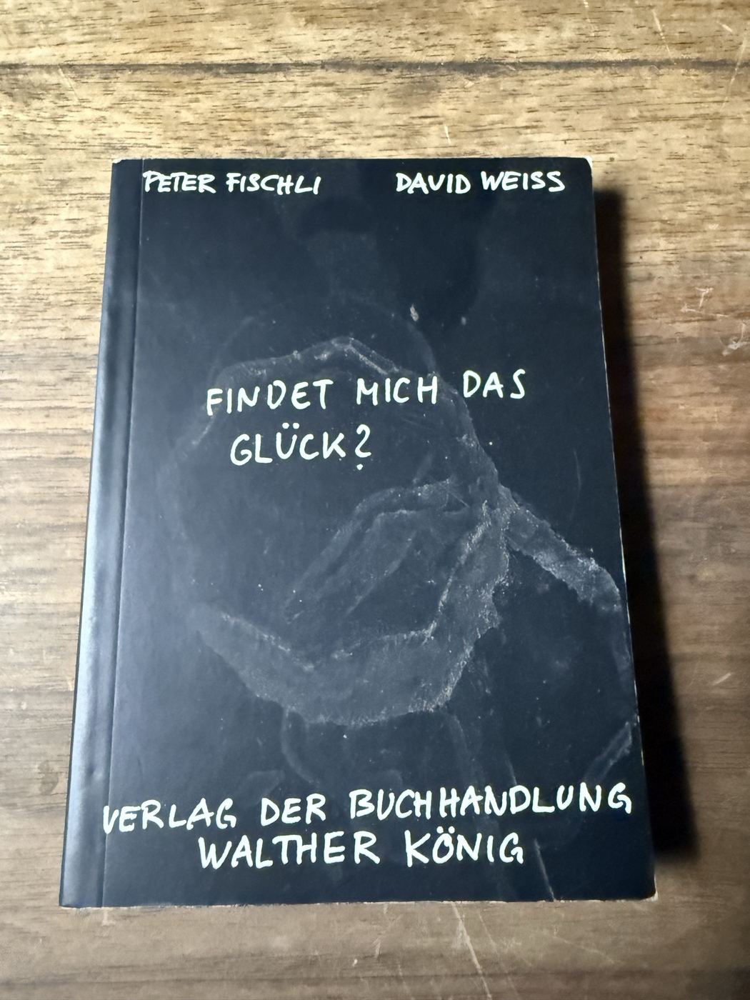 Fischli / Weiss · Findet mich das Glück?