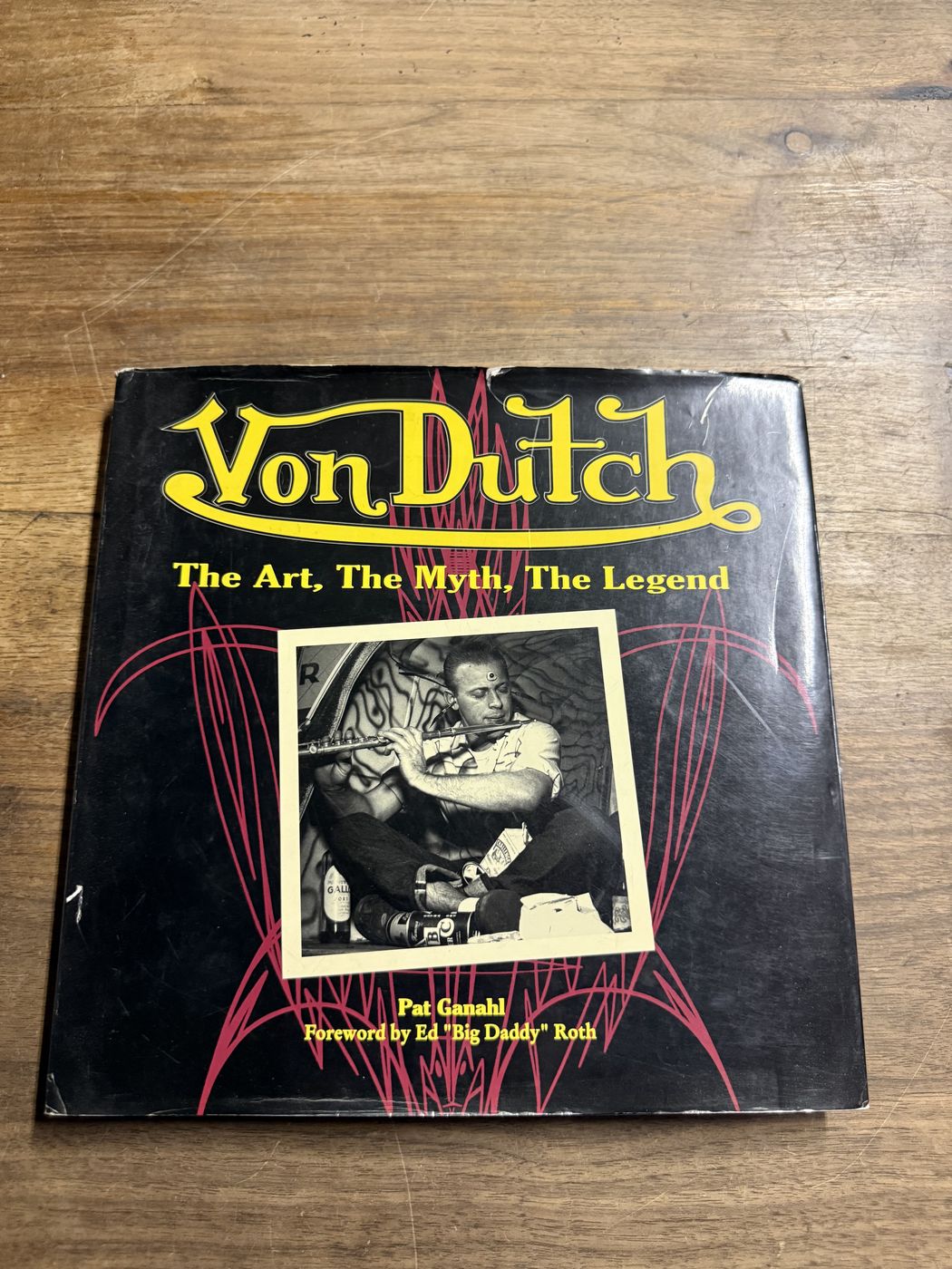 Von Dutch · The Art, The Myth, The Legend · Pat Ganahl